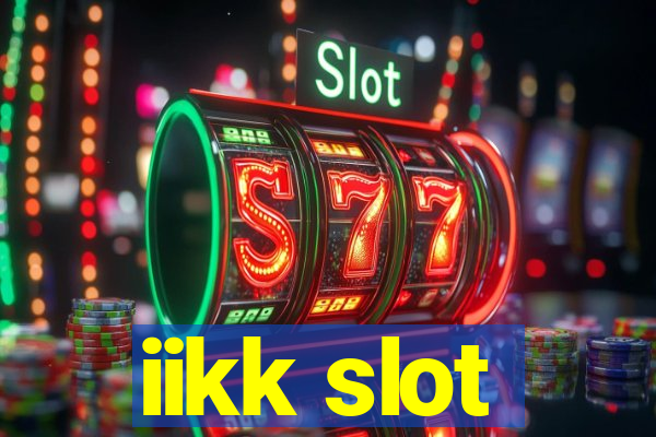 iikk slot